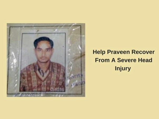 Help Praveen Recover From A Severe Hit & Run Accident
