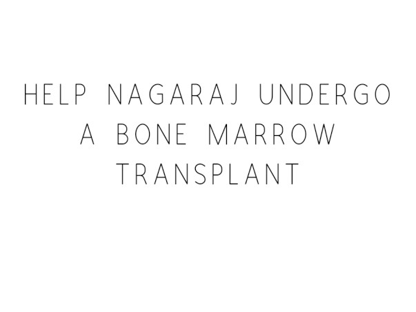 Help Nagaraj Nail fight bone marrow malfunction