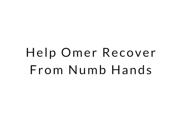 Help Omer Recover From Numb Hands