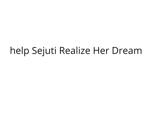 Help Sejuti To Achieve Her Dreams