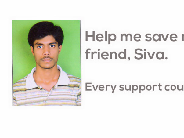 I am fundraising for my best friend Siva for Bone Marrow Transplantation