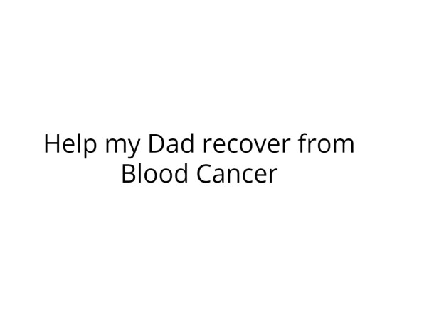 Help my Dad recover from Hodgkin lymphoma