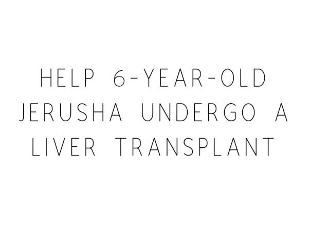 Help 6-year-old Jerusha Undergo A Liver Transplant