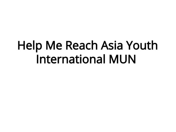 Help Me Reach Asia Youth International MUN