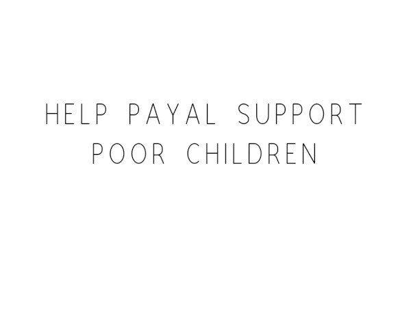 Help Payal Support Poor Children