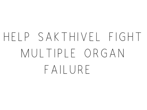 Help Sakthivel Fight Multiple Organ Failure