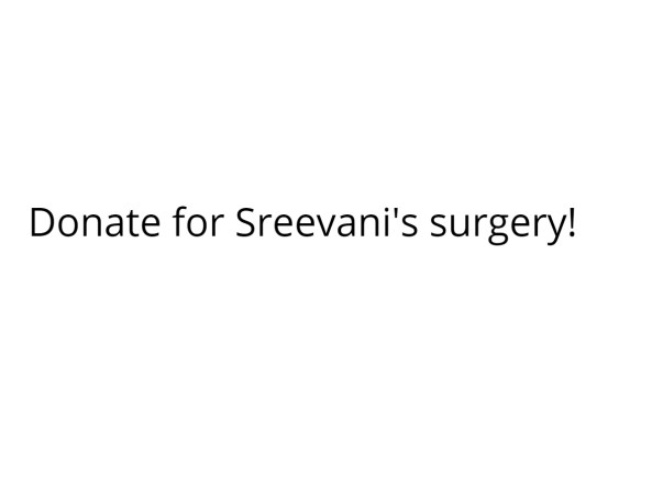 Donate for Sreevani's surgery!