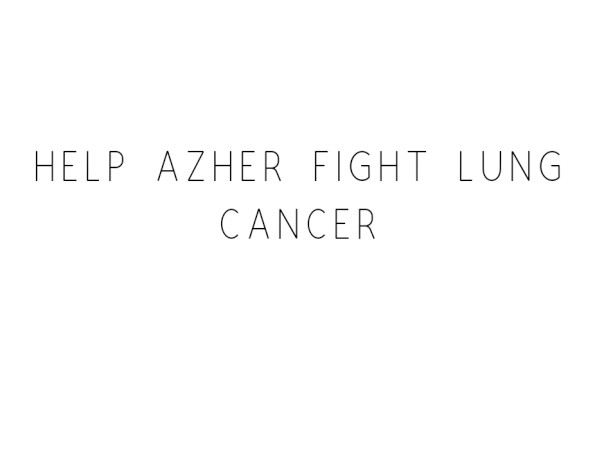 Help Azher Fight Lung Cancer